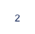   2