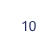   10  