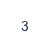   3  