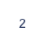   2  
